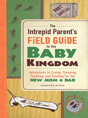 cover image of The Intrepid Parent's Field Guide to the Baby Kingdom